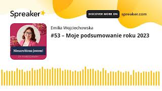 #53 – Moje podsumowanie roku 2023 (made with Spreaker)