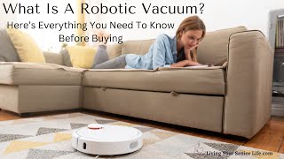 What Is A Robotic Vacuum? Here’s Everything You Need To Know Before Buying