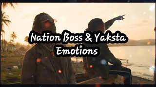 Nation Boss & Yaksta- Emotions (lyrics)