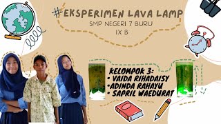 Lava Lamp I Laporan Percobaan Bahasa Indonesia I Kelompok 3 Kelas IX-B SMP Negeri 7 Buru