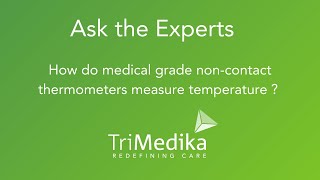 How do medical grade non-contact thermometers measure temperature ? | TriMedika