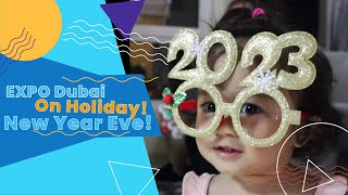 EXPO Dubai on holiday | New Year Eve!