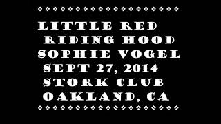 Little Red Riding Hood.  Stork Club. Oakland, CA. Sept 27, 2014