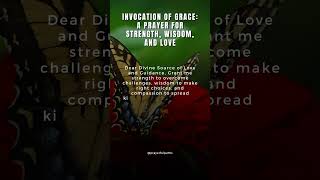 Invocation of Grace: A Prayer for Strength, Wisdom, and Love