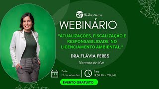 Webinário Ambiental - "Atualizações, fiscalização e responsabilidade no licenciamento ambiental'