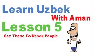 Learn Uzbek - Lesson 5 - Say these To Uzbek People They will be interested in you 😍