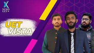 Episode # 6 | UET Vista | Presented by UET XNews