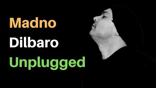 Madno Unplugged