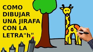 Como dibujar una Jirafa con la letra " h " muy fácil y paso a paso.