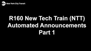 MTA NYCT: Rare/Uncommon R160 NTT Announcements Part 1