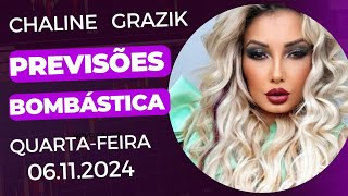 PREVISÕES  BOMBÁSTICA 06.11.2024#previsões #podcast #chalinegrazik