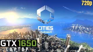 Cities Skylines II 720p, - GTX 1650 Laptop | 8GB RAM