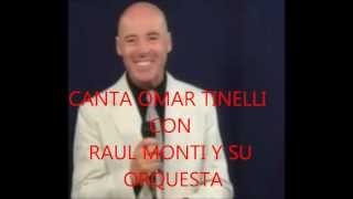 ..Y..TODAVIA TE QUIERO-canta OMAR TINELLI  CON RAUL MONTI Y SU ORQUESTA-.