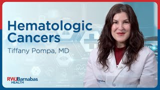 Tiffany Pompa, MD, Hematologic Cancers