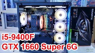 PC Build Core i5-9400F / 16G / GTX 1660 Super Gaming OC 6G