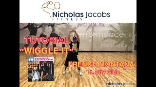 WIGGLE IT French Montana ft. City Girls Dance Fitness TUTORIAL