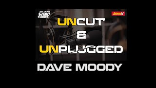 DAVE MOODY UNCUT & UNPLUGGED