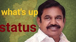 Edappadi Palanisamy what'sup status|Edappadipalanisamy today newsabout semester|ayya thora songs