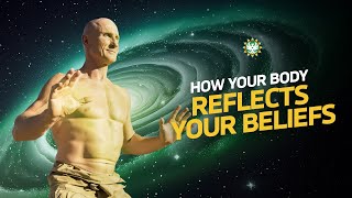 How Your Body Reflects Your Beliefs