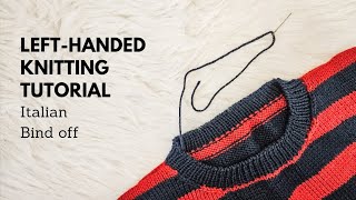 Left-Handed Knitting Mastery: Italian Bind Off Tutorial!