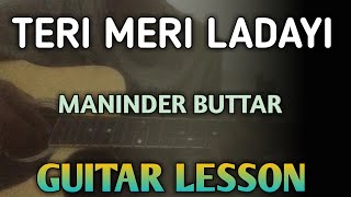 Teri Meri Ladayi Guitar Chords Lesson | Maninder Buttar | Teri Meri Ladayi Song Guitar Lesson |