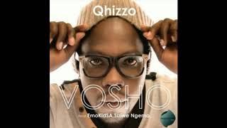 Qhizzo - Vosho (ft EmoKidSA & Sizwe Ngema)