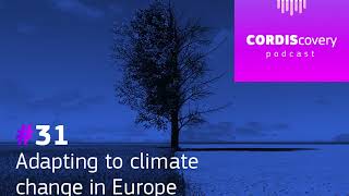 [CORDIScovery podcast] Adapting to climate change in Europe