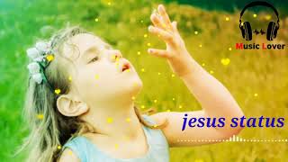 new jesus status/ new jesus sadri status/ new jesus WhatsApp status video/ jesus status video