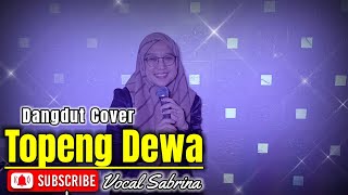 Dangdut Cover || Topeng Dewa || Vocal Sabrina