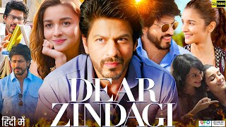 Dear Zindagi Full Movie In Hindi | Shah Rukh Khan | Alia Bhatt | Aditya Kapoor | Review & Facts HD