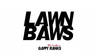 Gappy Ranks - Lawn Baws (Online Audio Mix)