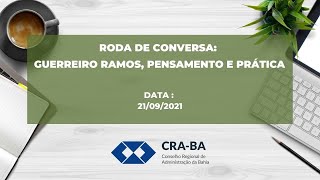 Roda de Conversa: Guerreiro Ramos, Pensamento e Prática