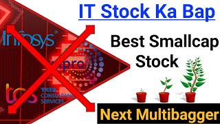 Next Multibagger Smallcap Stock. Best IT stocks Far better than Infosys/Wipro/TCS.