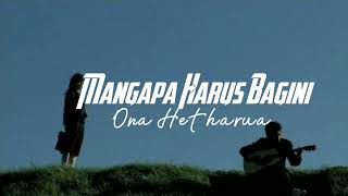 Kenapa Harus Macam Begini ee || Mangapa Harus Bagini - Ona Hetharua