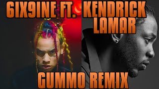 6IX9INE ft. Kendrick Lamar - GUMMO (REMIX)