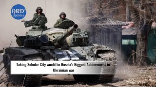 Taking Soledar City would be Russia's Biggest Achievement in Ukrainian war #ukraine #news #russia