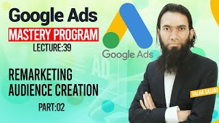 Google Ads Tutorial | Remarketing Audience Creation Part 2 l Digital Marketing | Lecture 39