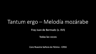 Tantum ergo - Melodía mozárabe - Todas las voces