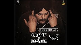 Love Me Or Hate Me | Sidhu Moose Wala | New Punjabi Song