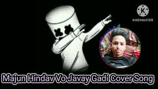 Majun Hindav Yo Javay Gadi Cover Song Remix Dj Vijendra from Kunda