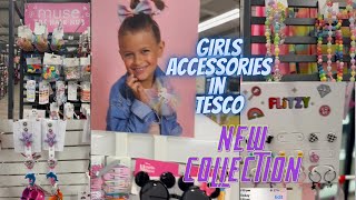 Girls accessories collection in Tesco Extra| UK Group😊|#tesco #tescohaul