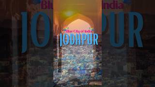 Blue city of India- JODHPUR #jodhpur #travel #travel2023 #viralshorts #india #rajasthan