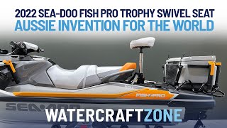 2022 Sea-Doo Fish Pro Trophy Swivel Seat | Aussie Invention For The World | Watercraft Zone