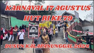 KARNAVAL 17 AGUSTUS HUT RI KE 79 | DUSUN KALAPANUNGGAL 2024