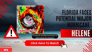 Florida Faces Potential MAJOR Hurricane:  HELENE