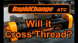 RapidChange Automatic Tool Changer / Cross Threading?