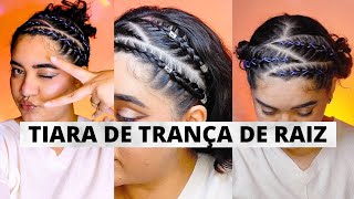 Tiara de TRANÇA DE RAÍZ/NAGÔ com penteados fáceis