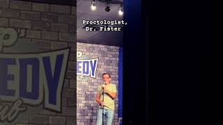 My proctologist, Dr. Fister #comedy #comedian #standup ￼