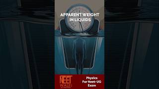 Apparent Weight in Liquid | Mechanical Properties of Fluid | Class 11 NEET Physics #neet #physics