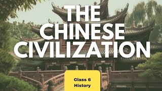 The Chinese Civilization|class6|History|ICSE